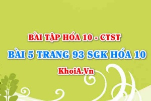 Bài 5 trang 93 SGK Hoá 10 Chân trời sáng tạo